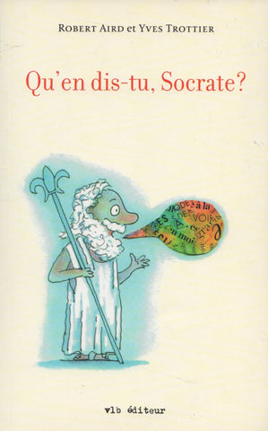 AIRD-TROTTIER. Qu'en dis-tu, Socrate ?