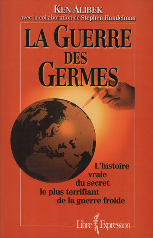 ALIBEK, KEN. Guerre des Germes (La) : L'histoire vraie du secret le plus terrifiant de la guerre froide