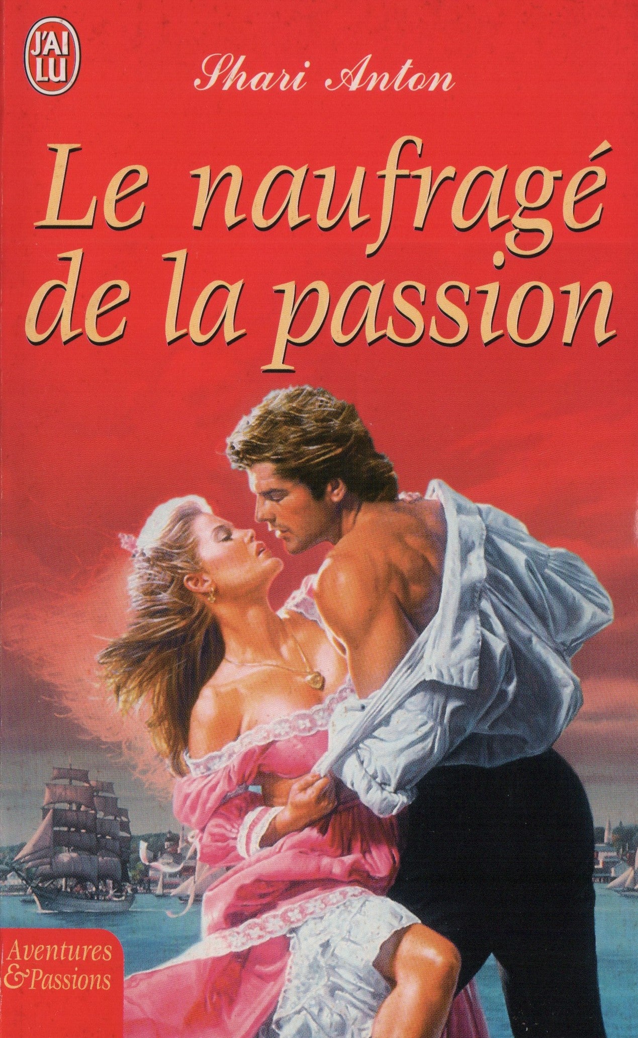 ANTON, SHARI. Naufragé de la passion (Le)