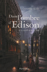 AUDET, DOMINIKE. Dans l'ombre d'Edison - Tome 01 : Le sorcier de Menlo Park