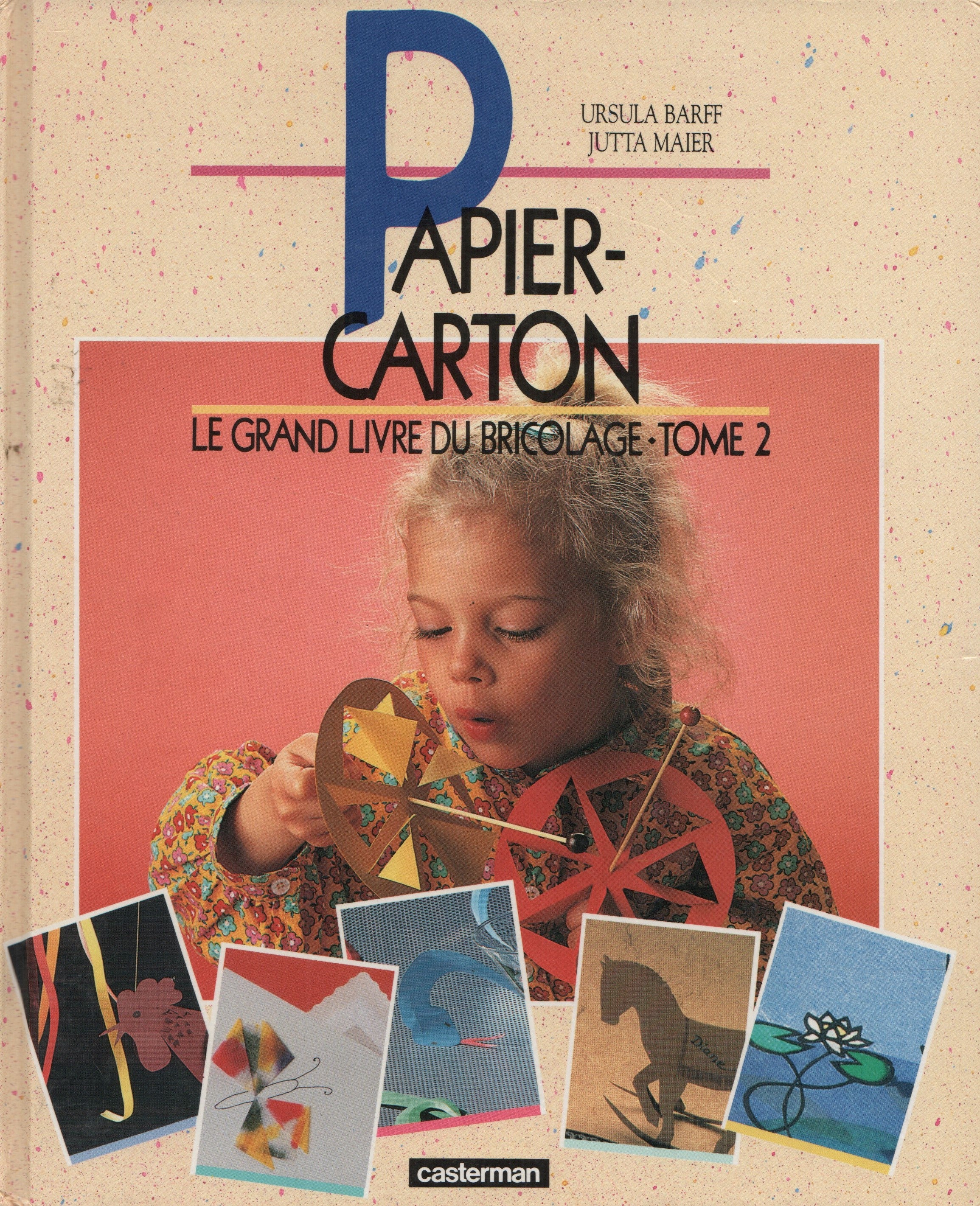 BARFF-MAIER. Grand livre du bricolage (Le) - Tome 02 : Papier-carton