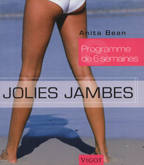 BEAN, ANITA. Jolies jambes : Programme de 6 semaines