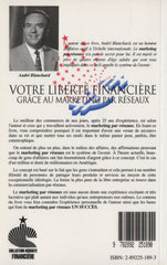 BLANCHARD, ANDRE. Votre liberté financière grâce au marketing par réseaux