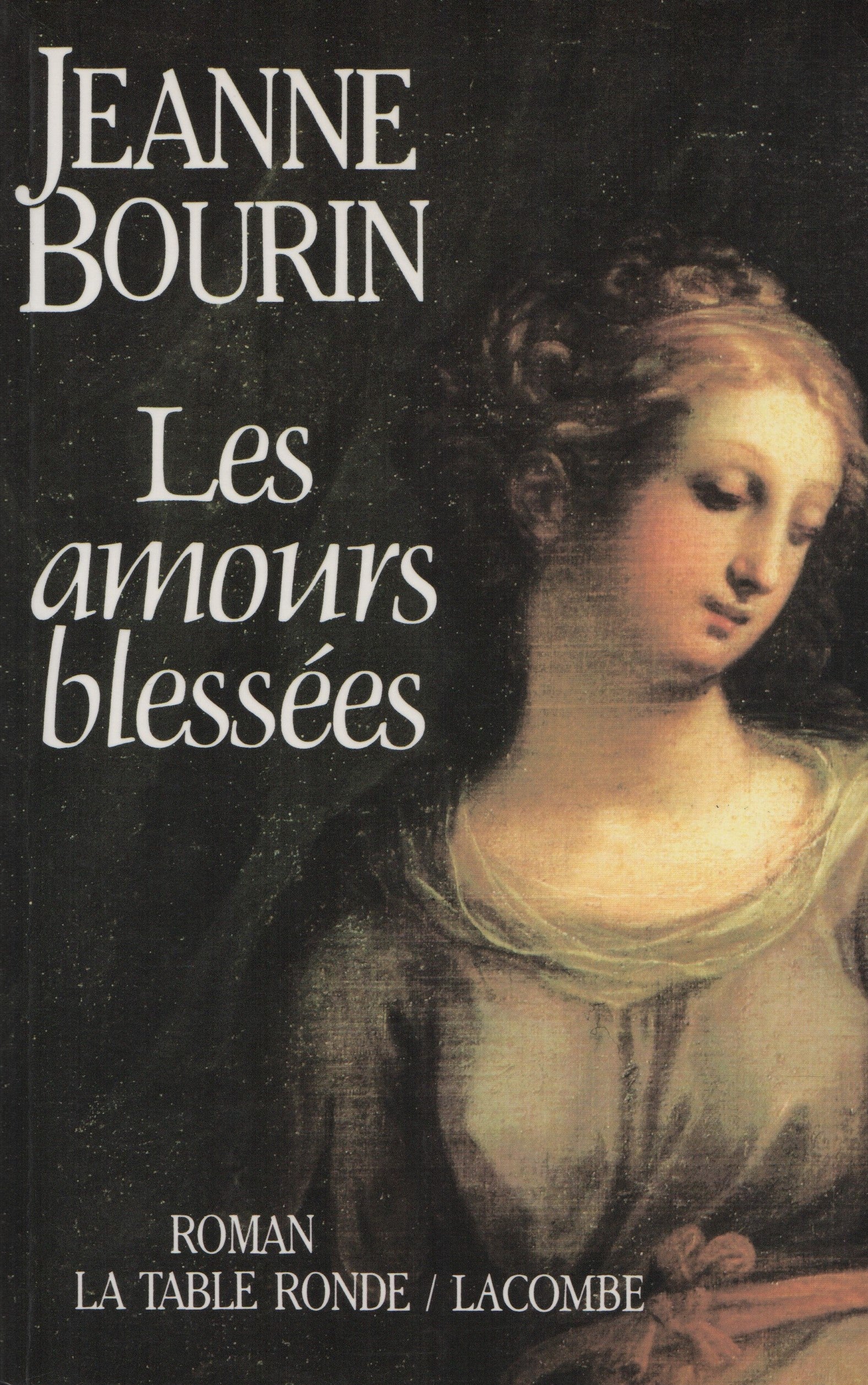 BOURIN, JEANNE. Amours blessées (Les)