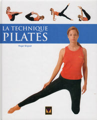 BRIGNELL, ROGER. Technique Pilates (La) : Pilates, un guide pour les débutants