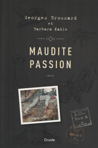 BROSSARD-KAHLE. Maudite passion