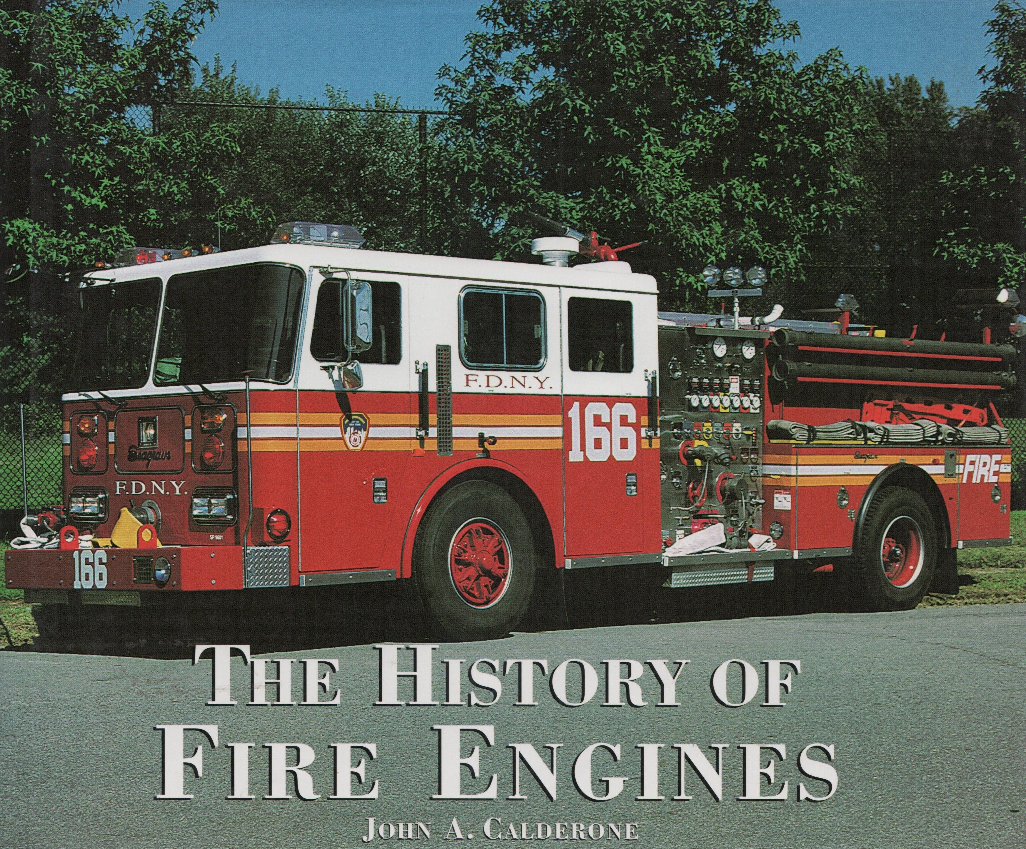 CALDERONE, JOHN A. History of Fire Engines (The)