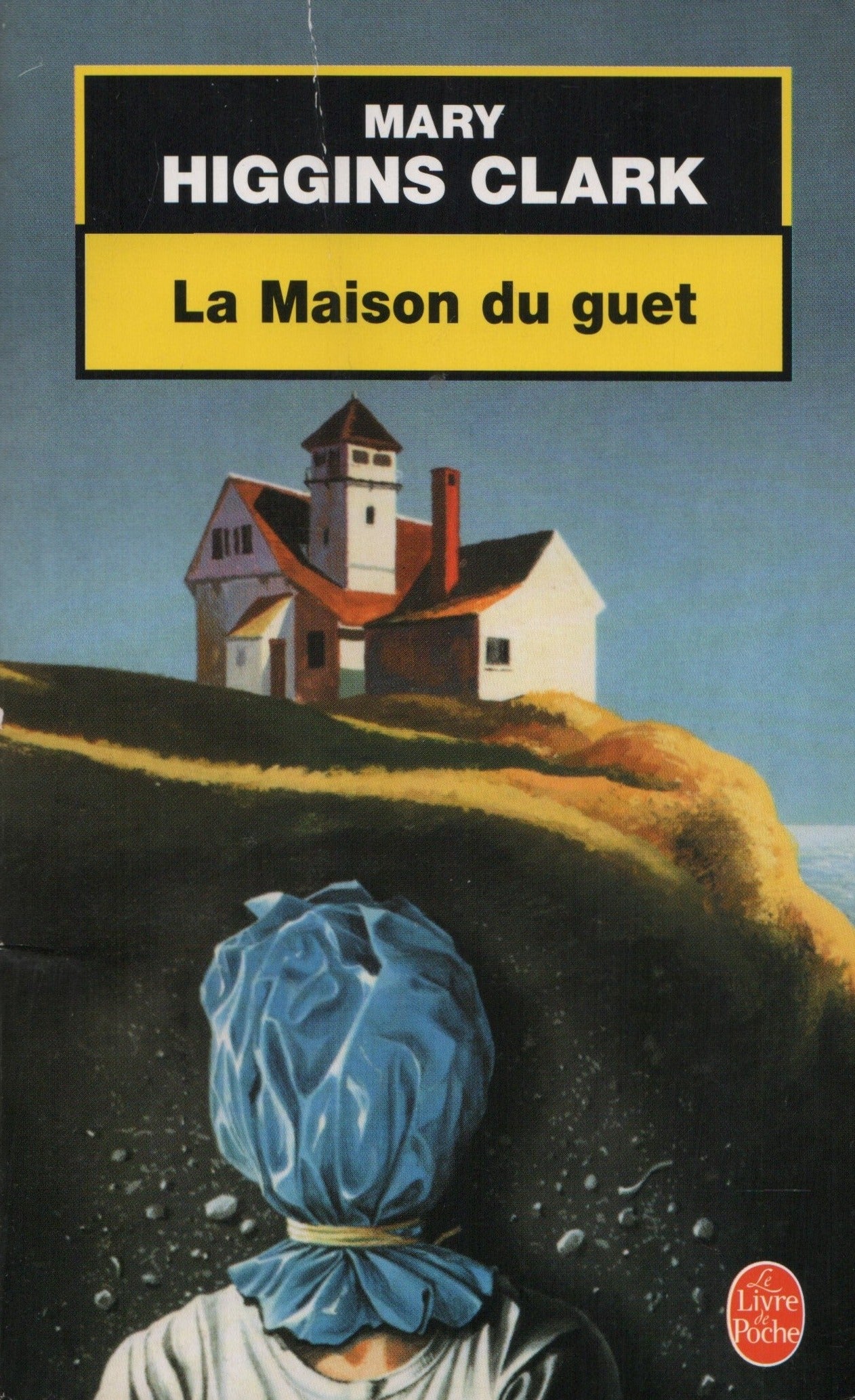 CLARK, MARY HIGGINS. Maison du guet (La)