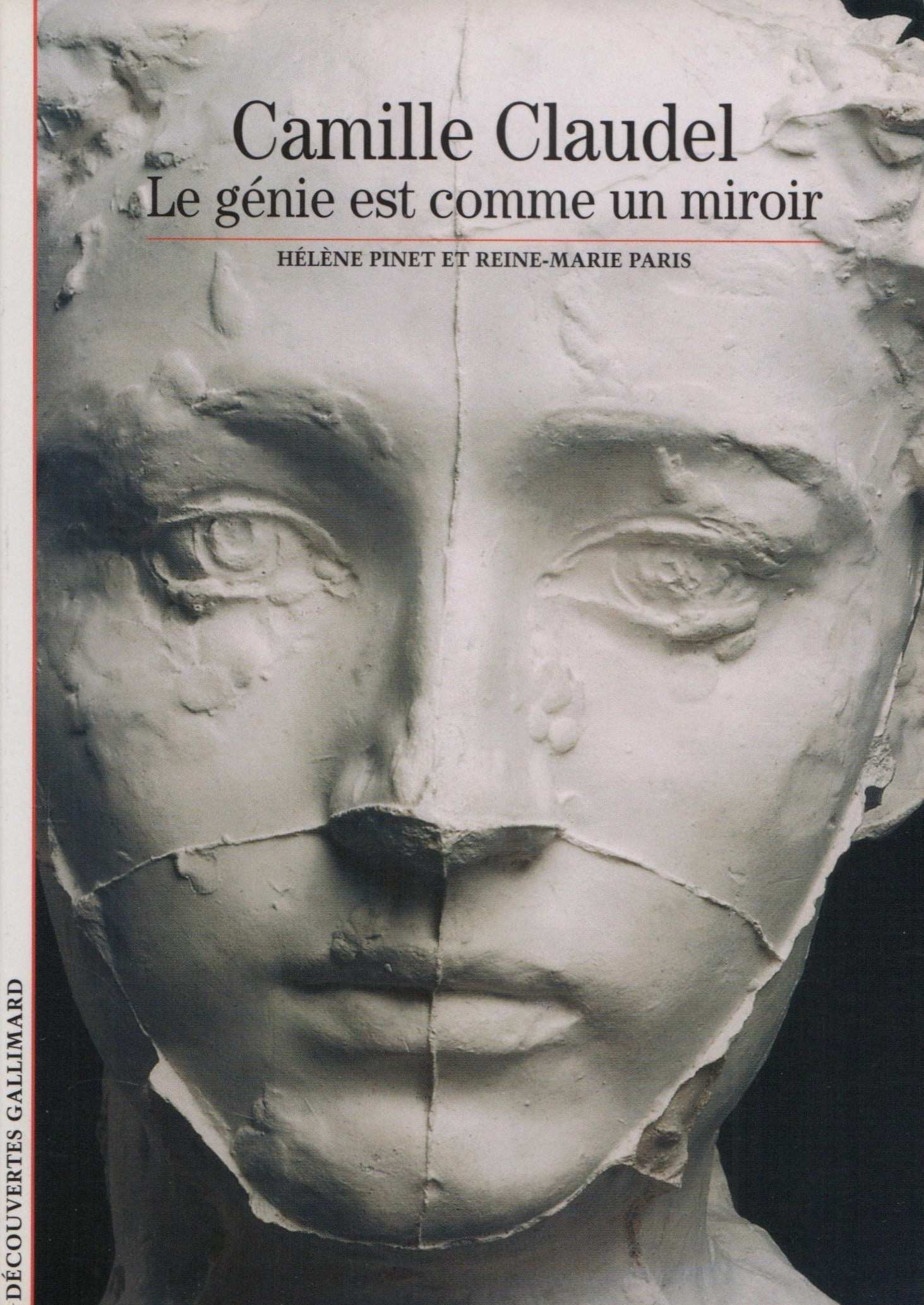 CLAUDEL, CAMILLE. Camille Claudel : Le génie est comme un miroir