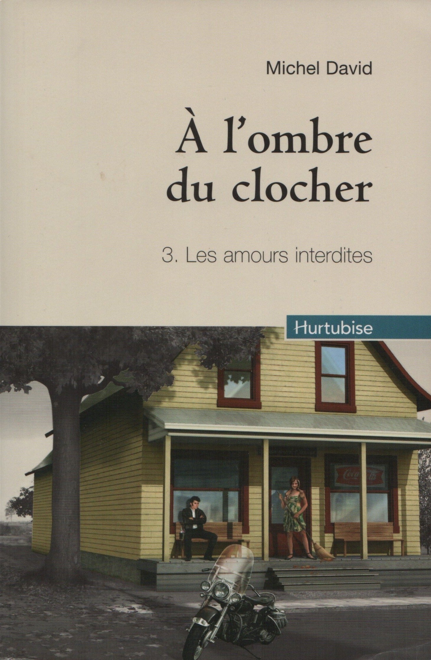 DAVID, MICHEL. À l'ombre du clocher - Tome 03 : Les amours interdites