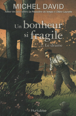 DAVID, MICHEL. Un bonheur si fragile - Tome 02 : Le drame