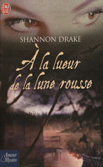 DRAKE, SHANNON. À la lueur de la lune rousse