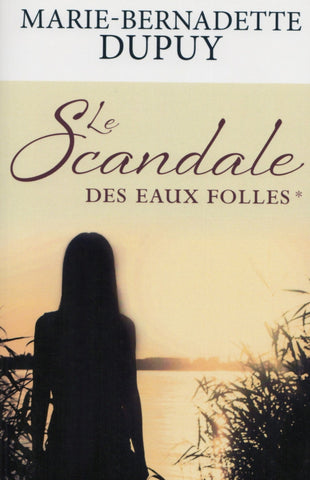 DUPUY, MARIE-BERNADETTE. Scandale des eaux folles (Le)