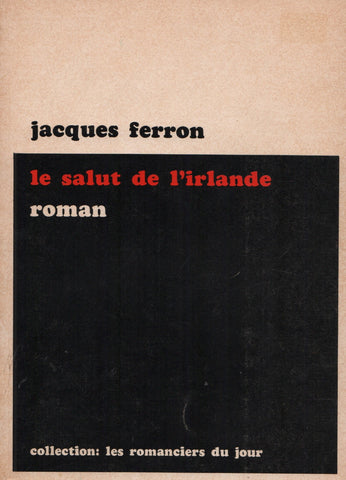 FERRON, JACQUES. Salut de l'Irlande (Le)