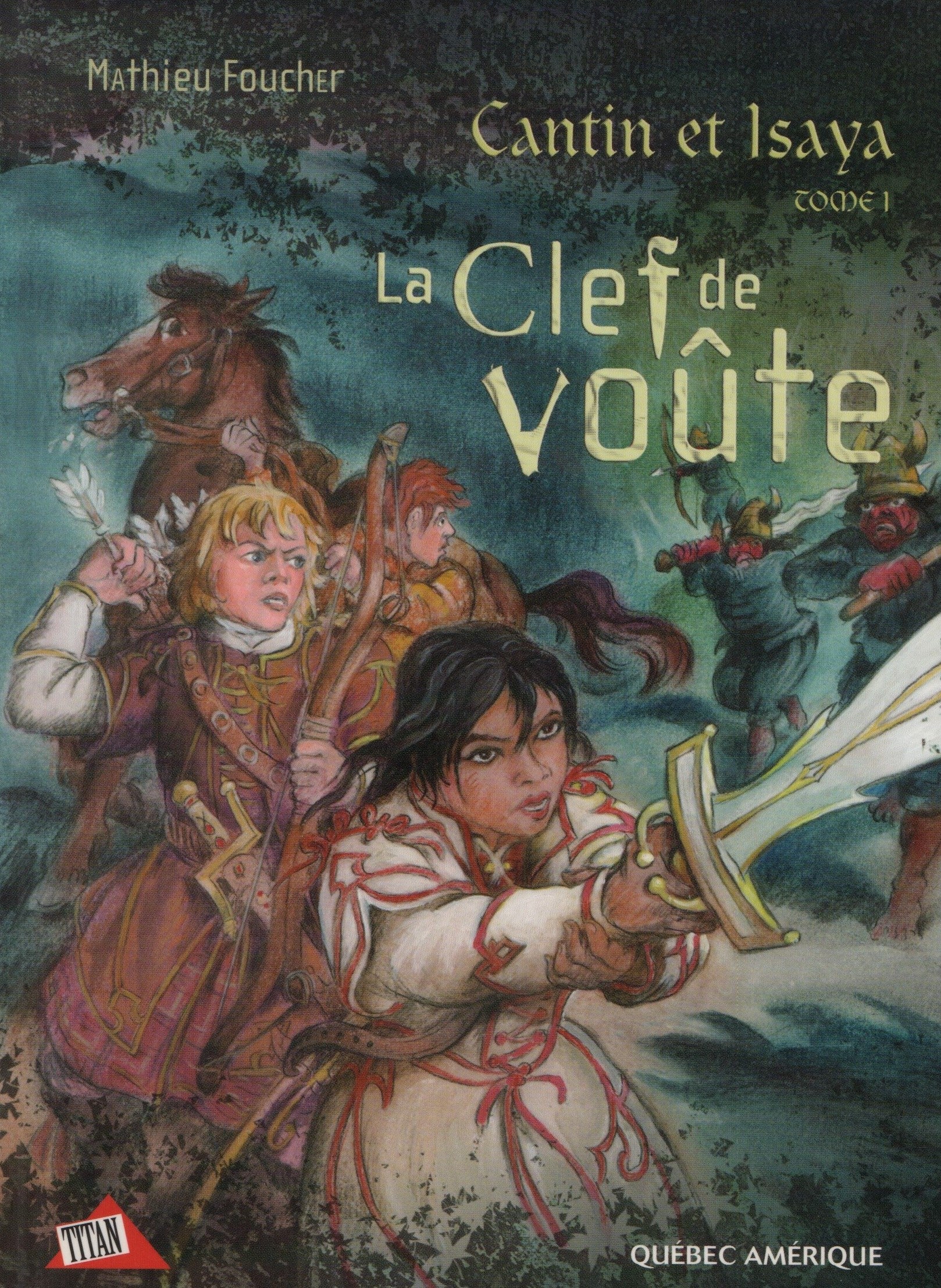 FOUCHER, MATHIEU. Cantin et Isaya - Tome 01 : La Clef de voûte