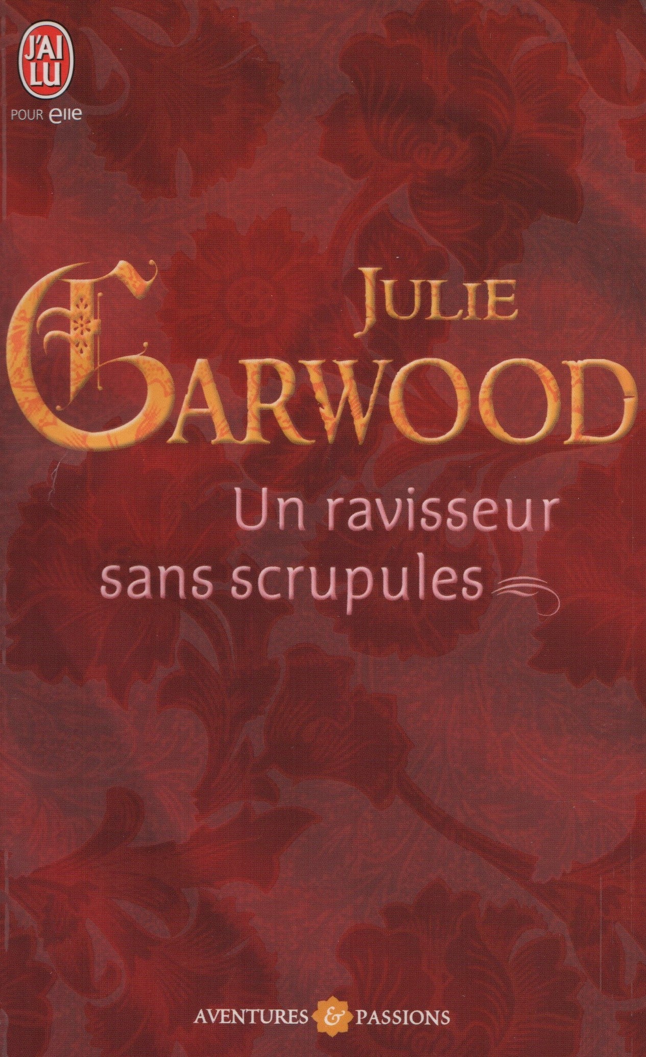 GARWOOD, JULIE. Un ravisseur sans scrupules