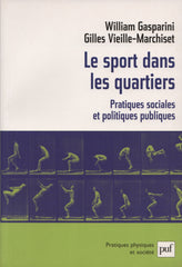 GASPARINI-VIEILLE-MARCHISET. Sport dans les quartiers (Le) : Pratiques sociales et politiques publiques