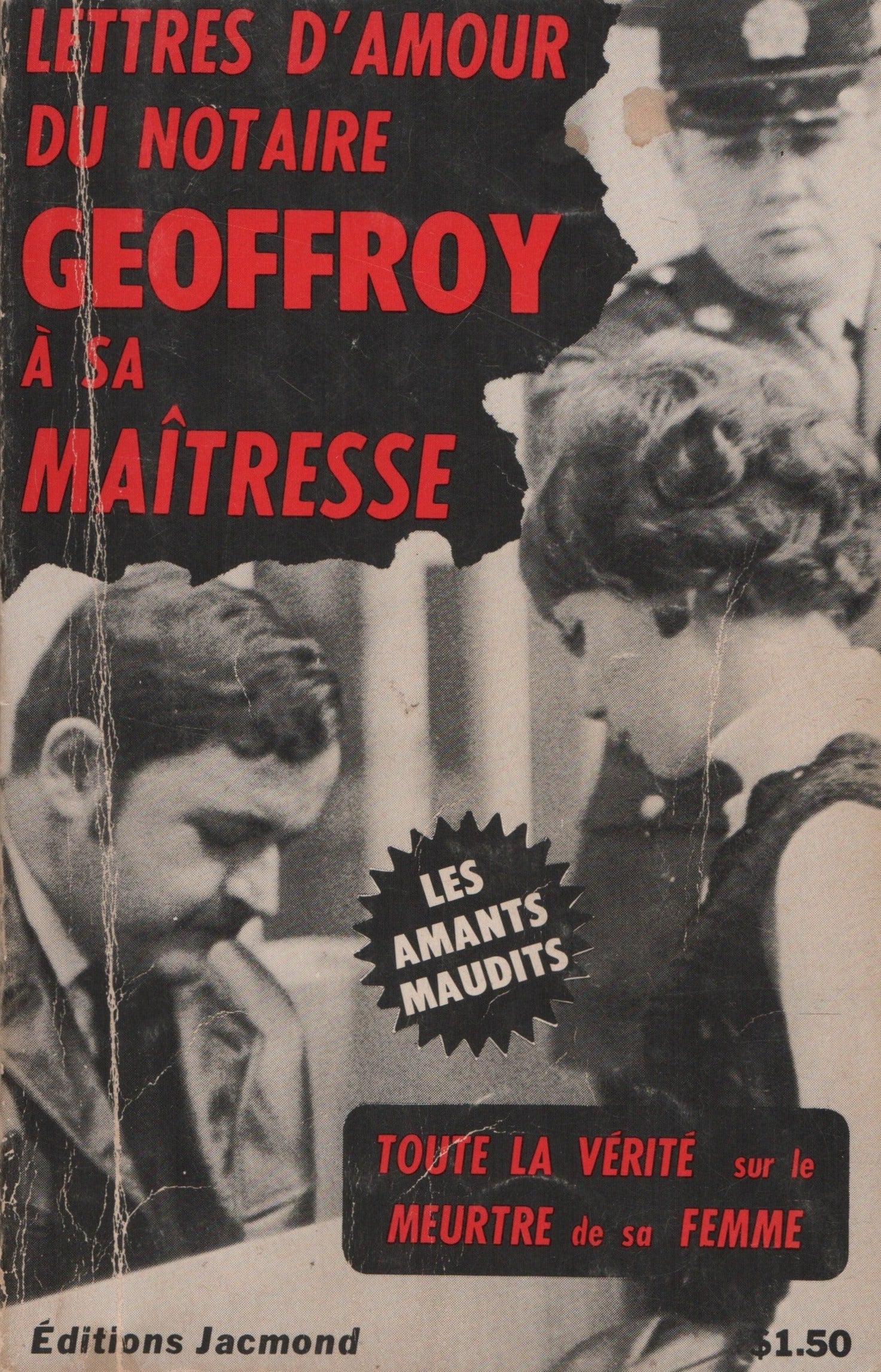 SCHNEIDER, PIERRE. Les lettres d'amour du notaire Geoffroy à sa maîtresse : Les amants maudits - Toute la vérité sur le meurtre de sa femme