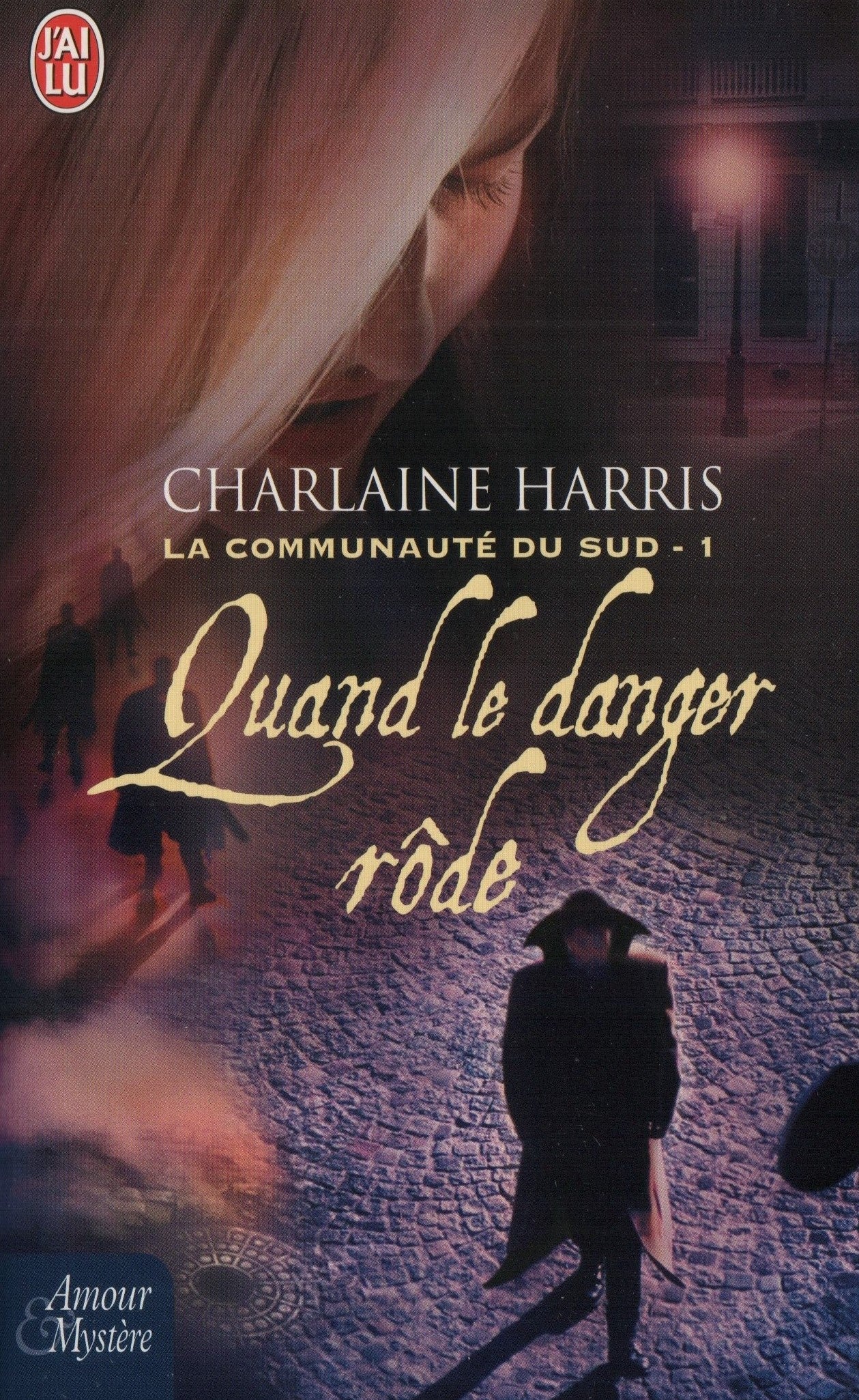 HARRIS, CHARLAINE. Communauté du Sud (La) - Tome 01 : Quand le danger rôde