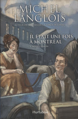 LANGLOIS, MICHEL. Il était une fois à Montréal - Tome 01 : Notre union