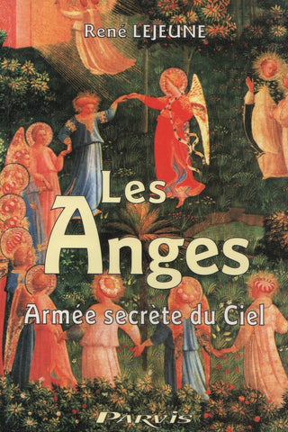 LEJEUNE, RENE. Anges (Les) : Armée secrète du Ciel