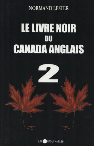 LESTER, NORMAND. Livre noir du Canada anglais 2 (Le)