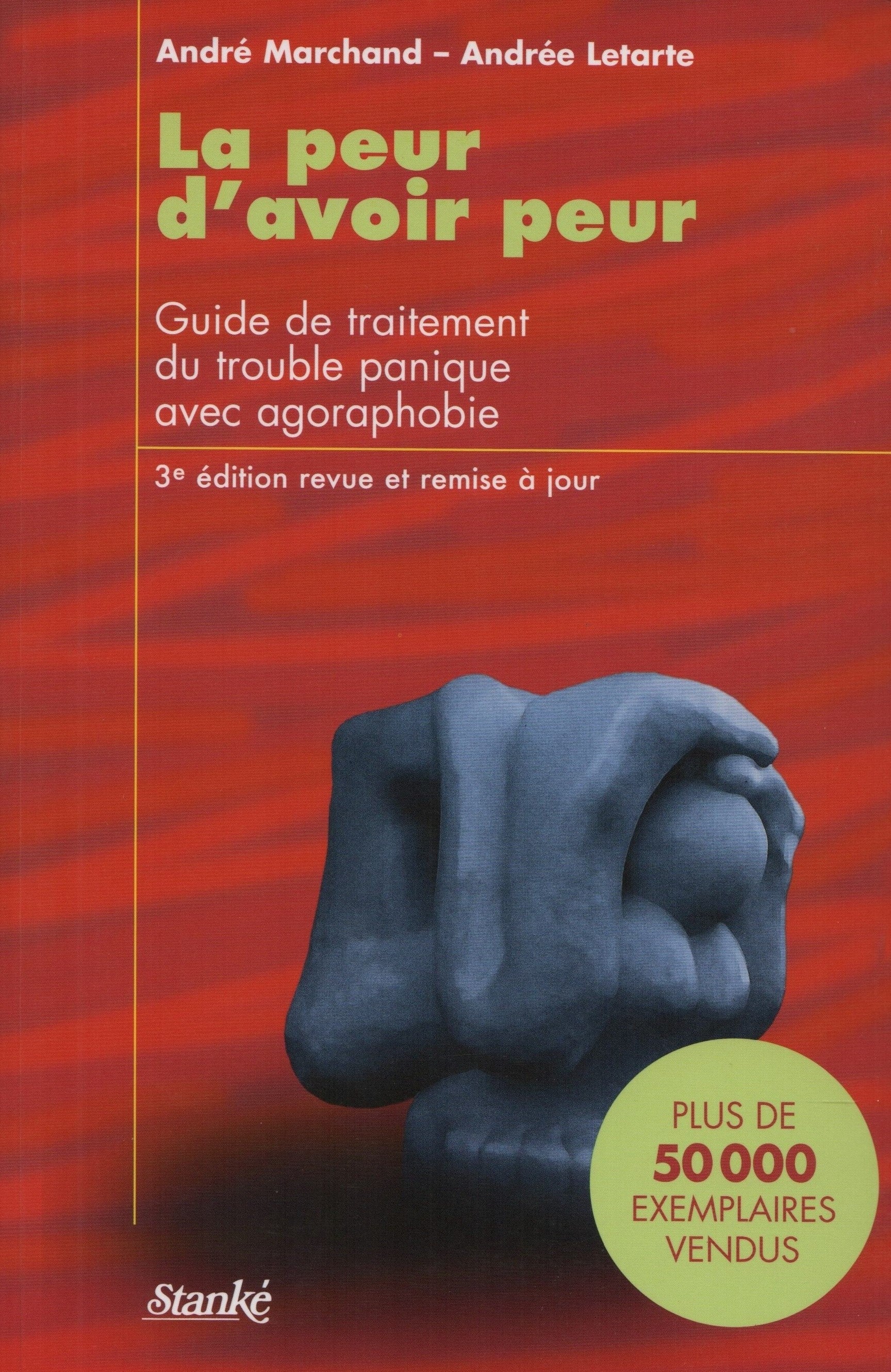 MARCHAND-LETARTE. Peur d'avoir peur (La) : Guide de traitement du trouble panique avec agoraphobie