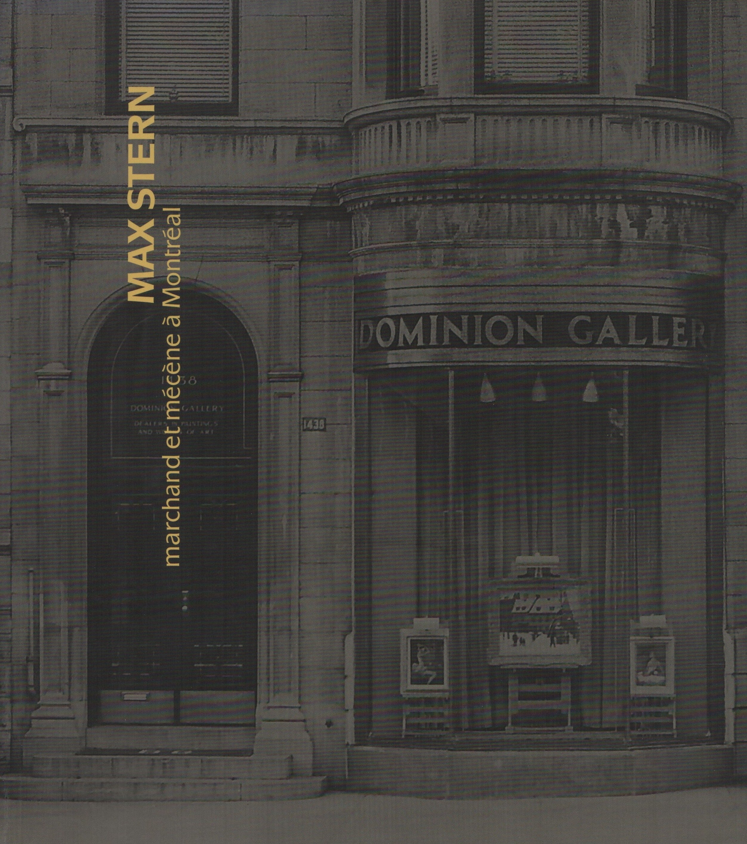 STERN, MAX. Max Stern, Marchand et Mécène à Montréal - Catalogue réunissant deux expositions : « L'art vivant et son marchand » (Musée des beaux-arts de Montréal, 2004-2005), et « Max Stern, le goût d'un marchand » (Galerie Leonard & Bina Ellen, 2004)