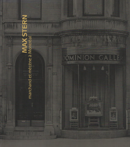 STERN, MAX. Max Stern, Marchand et Mécène à Montréal - Catalogue réunissant deux expositions : « L'art vivant et son marchand » (Musée des beaux-arts de Montréal, 2004-2005), et « Max Stern, le goût d'un marchand » (Galerie Leonard & Bina Ellen, 2004)