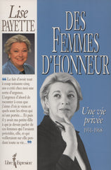 PAYETTE, LISE. Des femmes d'honneur : Une vie privée 1931-1968