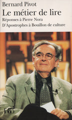 PIVOT, BERNARD. Métier de lire (Le) : Réponses à Pierre Nora, D'Apostrophes à Bouillon de culture