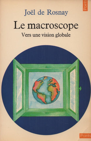 ROSNAY, JOEL DE. Macroscope (Le) : Vers une vision globale