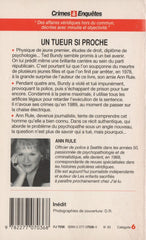 RULE, ANN. Un tueur si proche - L'affaire Ted Bundy : Personne ne pouvait soupçonner sa double vie. Pas même sa meilleure amie criminologue.