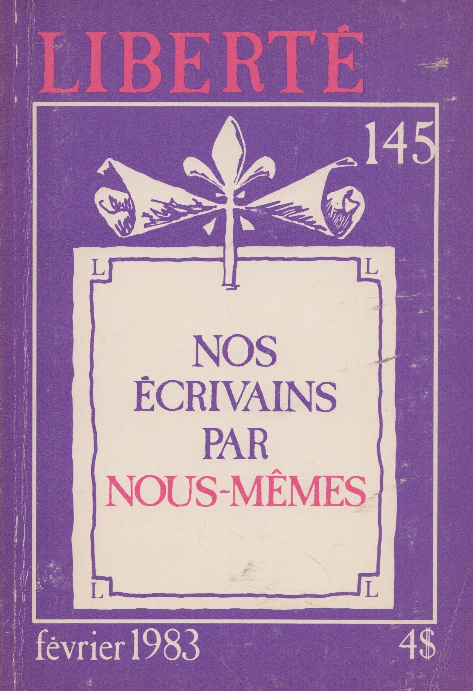 COLLECTIF. Revue Liberté - Volume 25, Numéro 1 (145), février 1983 : Nos écrivains par nous-mêmes