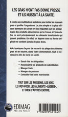 SIMONEAU, MARINA. Guide des bons gras : Tout sur les poissons, les noix, le fast-food, les aliments "légers", et bien d'autres encore.