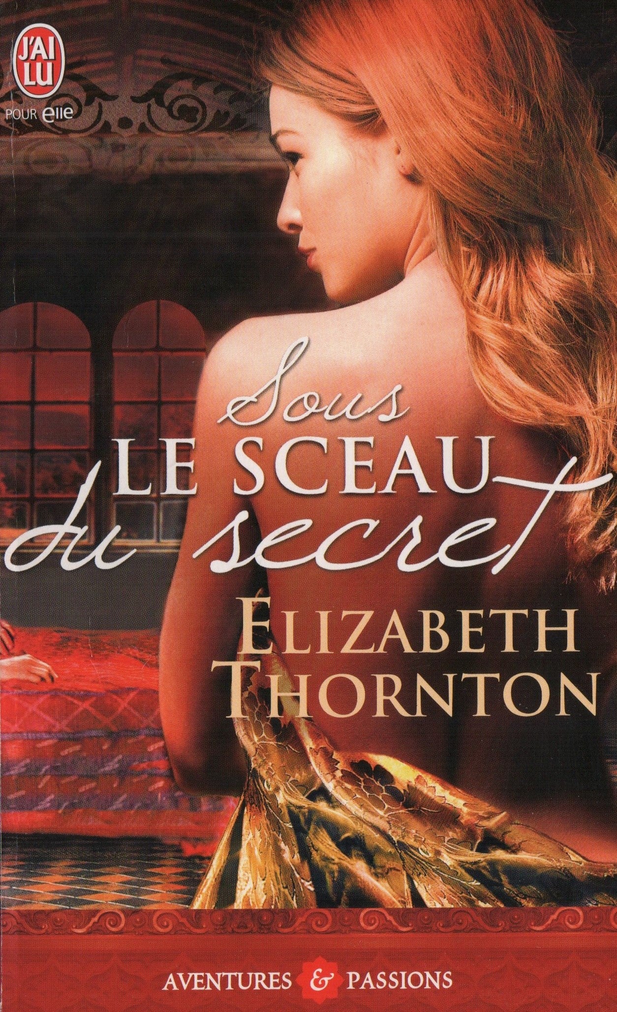 THORNTON, ELIZABETH. Sous le sceau du secret