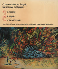 TREMBLAY, GILLES. ABC du style publicitaire français (L') : Abécédaire à l'usage des rédacteurs, des traducteurs et des professionnels de la publicité