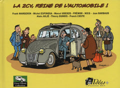 VIEUX TACOTS (AUTOMOBILES). Tome 01 : La 2CV, reine de l’automobile !