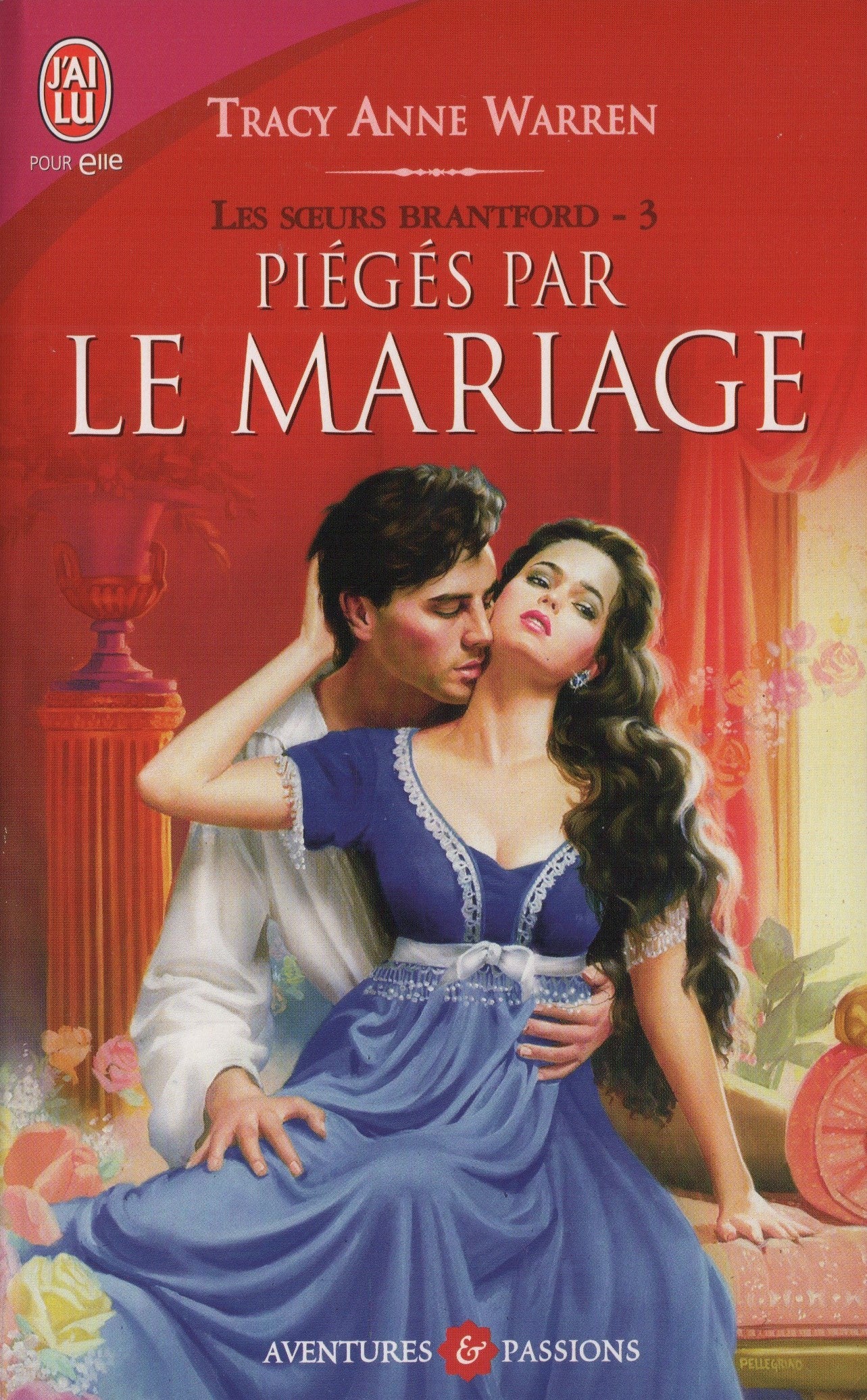 WARREN, TRACY ANNE. Soeurs Brantford (Les) - Tome 03 : Piégés par le mariage