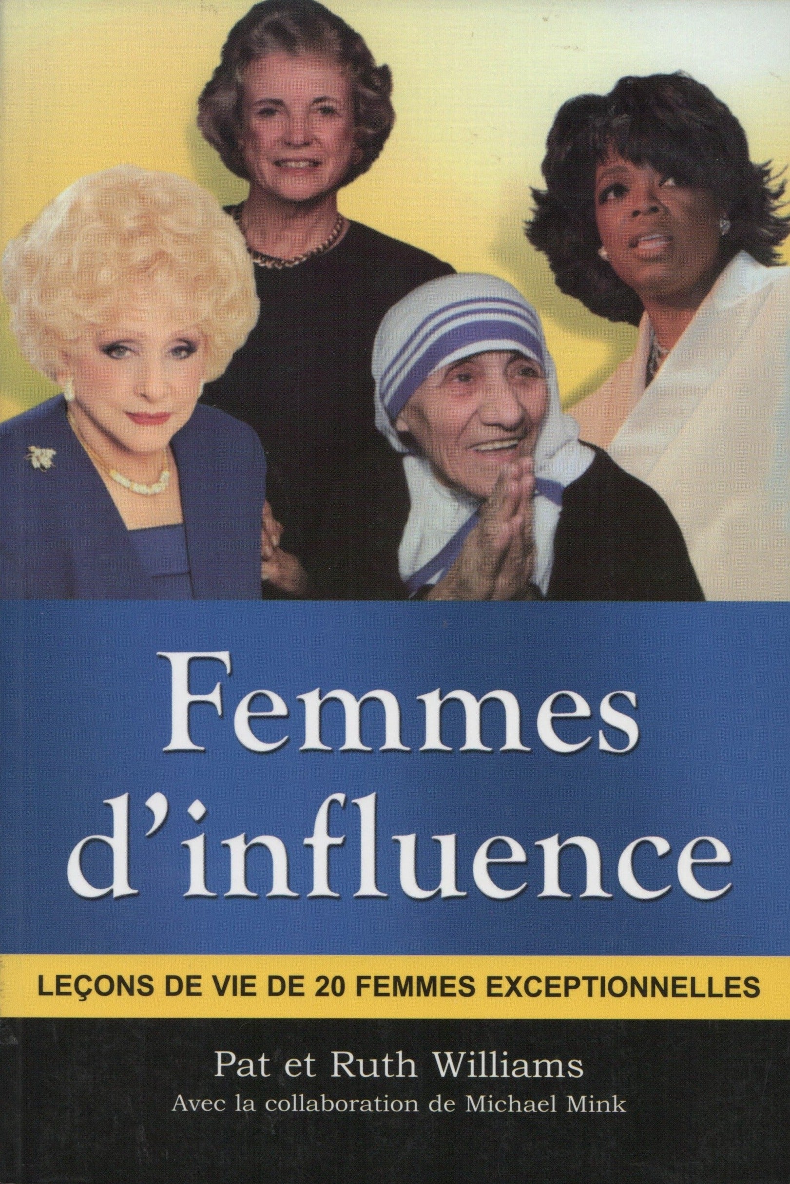 WILLIAMS, PAT & RUTH. Femmes d'influence : Leçons de vie de 20 femmes exceptionnelles