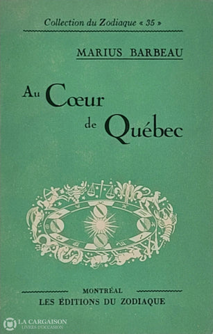 Barbeau Marius. Au Coeur De Québec D’occasion - Acceptable Livre