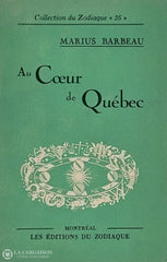 Barbeau Marius. Au Coeur De Québec D’occasion - Acceptable Livre