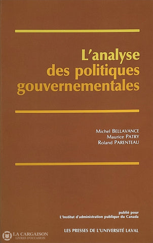 Bellavance-Patry-Parenteau. Analyse Des Politiques Gouvernementales (L’) D’occasion - Bon Livre