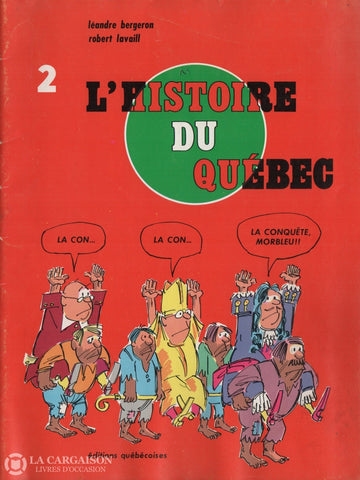 Bergeron-Lavaill. Histoire Du Québec 2 (L):  La Conquête Morbleu - Petit Manuel Dhistoire Doccasion