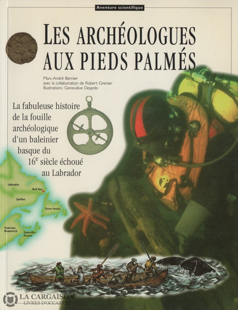 Bernier Marc-Andre. Archéologues Aux Pieds Palmés (Les):  La Fabuleuse Histoire De La Fouille