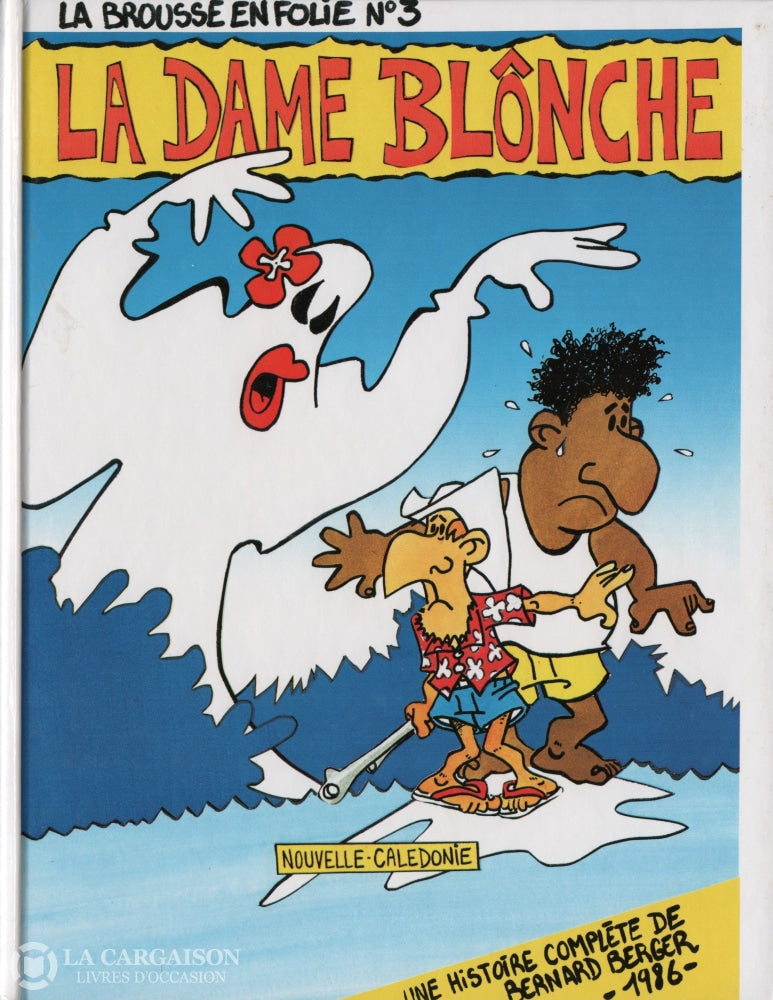 Brousse En Folie (La) / Berger Bernard. Tome 03:  La Dame Blônche Livre