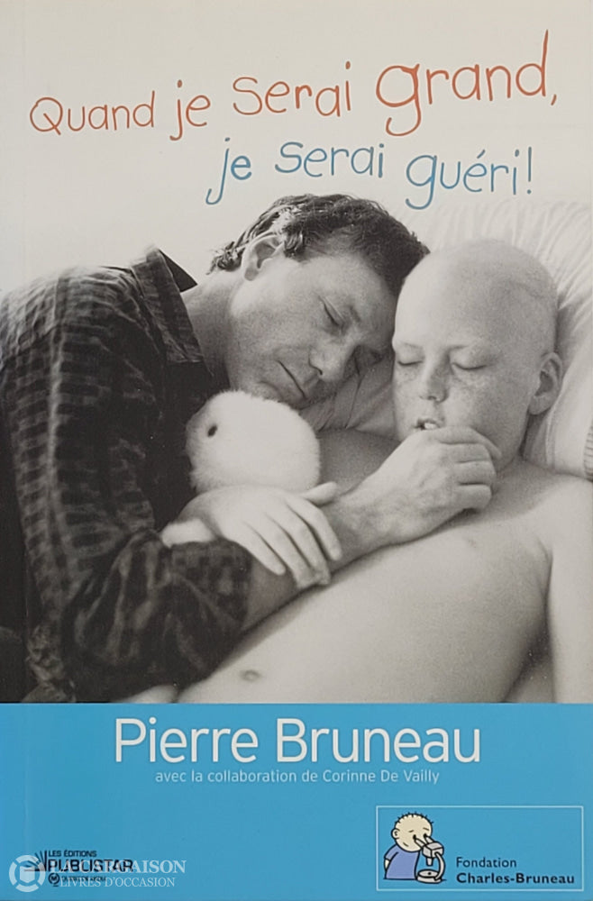 Bruneau Charles. Quand Je Serai Grand Guéri! D’occasion - Très Bon Livre