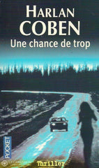 Coben Harlan. Une Chance De Trop D’occasion - Acceptable Livre