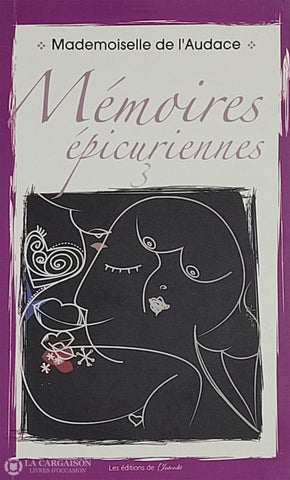 De L’audace Mademoiselle. Mémoires Épicuriennes - Tome 03 D’occasion Bon Livre