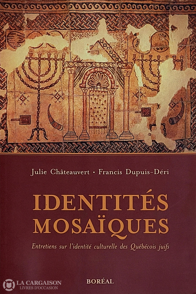 Dupuis-Deri-Chateauvert. Identités Mosaïques: Entretiens Sur L’identité Culturelle Des